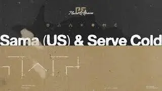Sama (US) & Serve Cold &ndash; Deeplow