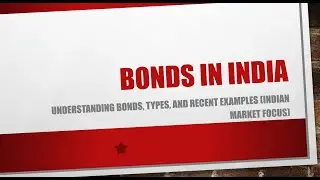 &ldquo;Bonds in India &ndash; What They Are, How They Work & Recent Examples&rdquo;