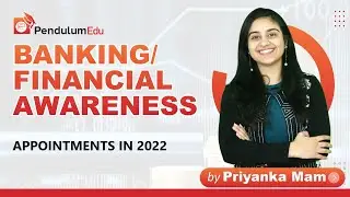 Appointments in 2022 | Financial Awareness for RRB Officer Scale 2, Scale 3 IBPS Clerk Mains IBPS PO