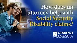 How Does an Attorney Help With Social Security Disability Claims?