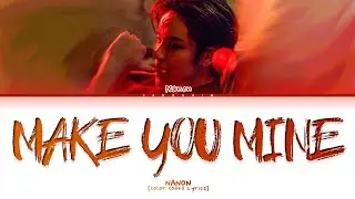 NANON Make You Mine Lyrics (Color Coded)