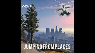 GTA V: The Ultimate High & Low Jumps!