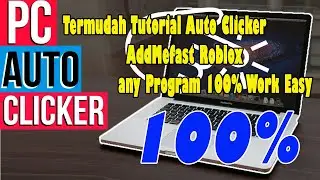 Termudah Tutorial Auto Clicker AddMefast Roblox any Program 100% Work Easy