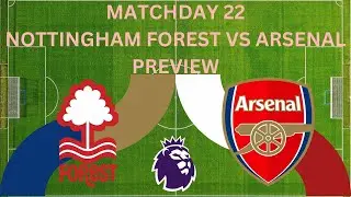 CAN WE KEEP MOMENTUM??!! Nottingham Forest vs Arsenal&ndash; Matchday 22 Preview | Premier League 🔴⚪
