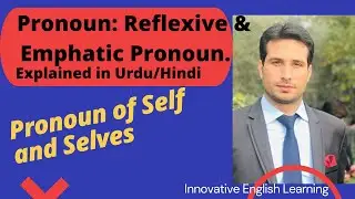 Lec# 6 in Urdu: Types of Pronoun: Reflexive Pronoun, Emphatic Pronoun.