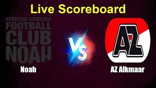 Noah vs AZ Alkmaar Live Score - UEFA Europa Conference League