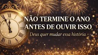 ✨️ Feliz Ano Novo — Deus Já Está Lá | Ouça Isso Antes de Começar o Ano