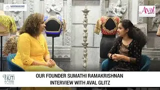 OUR FOUNDER SUMATHI RAMAKRISHNAN INTERVIEW WITH AVAL GLITZ | YUTI DESIGNER BLOUSE