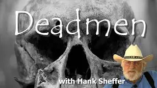 Deadmen with Hank Sheffer