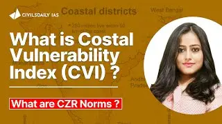 What is Costal Vulnerability Index (CVI) ? What are CZR Norms? [Disaster Management for UPSC IAS]