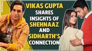 Mastermind Vikas Gupta shares a video that shows the insights of Shehnaaz & Sidharth&rsquo;s connection