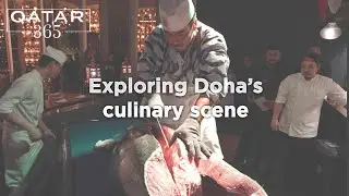 Qatar 365 goes on tantalising journey to explore Doha&rsquo;s culinary scene | Qatar 365