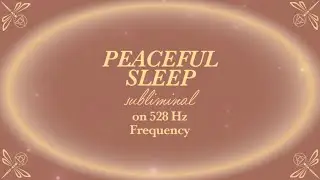 8 Hour Peaceful Sleep Subliminal Affirmations on 528 Hz Frequency (Black Screen)