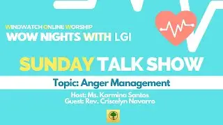 WOW Night Sunday Talk Show- Anger Management (Guest: Rev. Criscelyn Navarro)