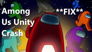 Unity Crash FIX [AMONG US]