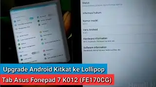 Tutorial Upgrade Sistem Operasi Android Asus Fonepad 7 K012 (FE170CG) Kitkat ke Android Lollipop