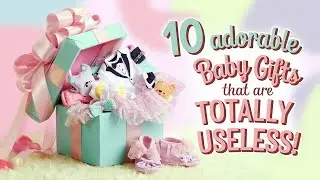 10 Adorable Baby Gifts That Are Totally Useless!