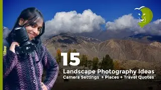 15 Landscape Photography Ideas | Travel Quotes | Camera Settings | Places