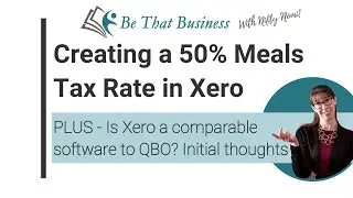 Creating a 50% Meals Tax GST/HST (Canada) Rate in Xero. Plus! Is Xero a comparable Software to QBO?