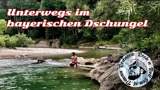 Flusswandern im bayerischen Dschungel, 5 Tage, zwei Personen leichtes Gep&auml;ck wie fr&uuml;her als Kinder