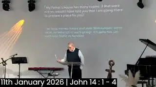 IBC Giessen 11th January 2026 | John 14 : 1 - 4