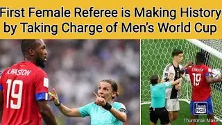 First Female Referee is Making History by taking Charge of Men&rsquo;s World Cup Games #worldcup2022
