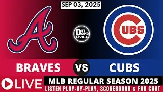 ATLANTA BRAVES VS CHICAGO CUBS ⚾ MLB REGULAR SEASON SEP 03, 2025