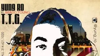 T.T.G by Yung Ro ft. Bradd Young /BPENT