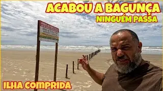 AGORA COMPLICOU VALAS, PLACAS E BARREIRAS NA PRAIA DE ILHA COMPRIDA / QUEBRANDO A ROTINA #litoral 