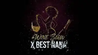 Wine Slow X Best nana By | Wood Energy