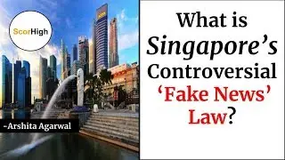 Topic- 95: Current Affairs Analysis - Singapore's Fake News Law (2019)