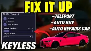 Скрипт &laquo;Fix It Up&raquo; для Roblox | Редкие автомобили в автомагазине, без ключа