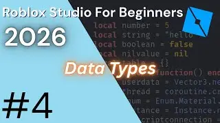 Data Types and Comparisons - Roblox Studio For Beginners 2026 (New UI) Part 4