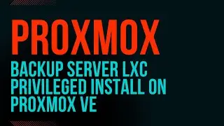 Proxmox Backup Server privileged LXC install on Proxmox VE