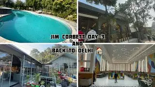 Jim Corbett Day-3 And Back To Delhi 🏠