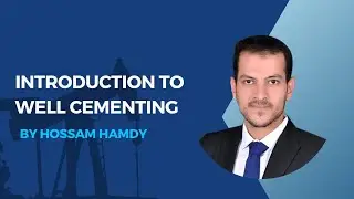 Introduction to Well Cementing By Hossam Hamdy