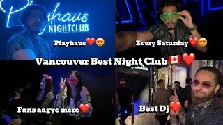 BEST CLUB IN VANCOUVER😍❤️|| PLAYHAUS NIGHT CLUB😍❤️