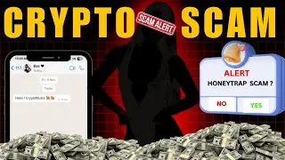 Crypto Scams Exposed: Honeytrap Scam Revealed! [2024]