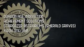 Dragon Age: Inquisition - Stargazer Achievement (Emerald Graves Astrariums)