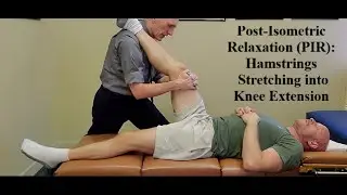 Post-Isometric Relaxation (PIR): Hamstrings - Stretching into Knee Extension
