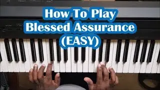 How To Play Blessed Assurance (Jesus Is Mine) on Piano and Keyboard   Easy Tutorial