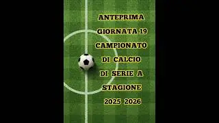 GIORNATA 19 - ANTEPRIMA DELLE PARTITE DEL CAMPIONATO DI CALCIO DI SERIE A - STAGIONE 2025 2026