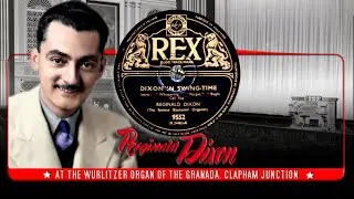 Dixon in Swingtime - Part 1 -  Reginald Dixon at the Theatre organ