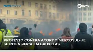 Protesto contra acordo Mercosul-UE se intensifica em Bruxelas | #NewsManh&atilde;