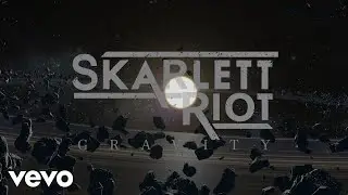 Skarlett Riot - Gravity (Official)