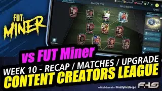 FC Mobile (FIFA) - CONTENT CREATORS LEAGUE - Week 10 Recap vs FUT Miner