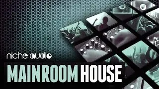 Mainroom House Sample Pack For Maschine & Ableton - From Niche Audio