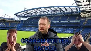 GRAHAM POTTER SACKED BY CHELSEA | Fluid Football