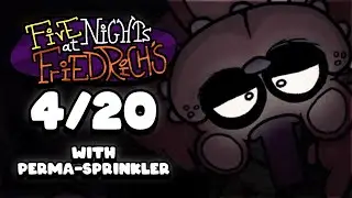 Five Nights at Friedrich's Demo | 4/20 w/ Perma-Sprinkler