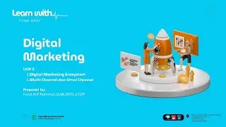 Unit 2 Digital Marketing Ecosystem (Multi-Channel dan Omni Channel)